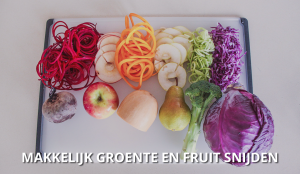 Blog makkelijk groente en fruit snijden
