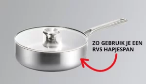 Zo gebruik je een rvs hapjespan